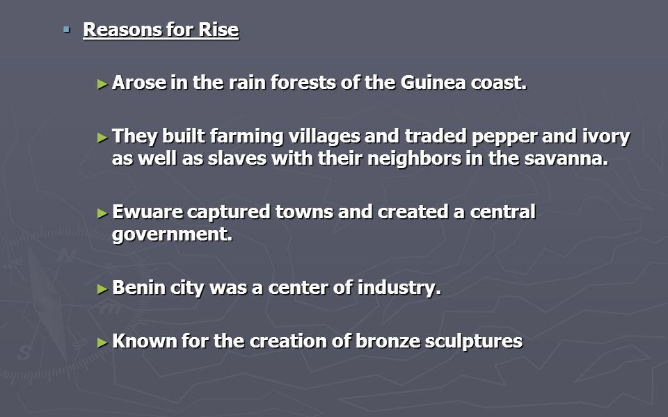 Reasons for Rise Arose in the rain forests of the Guinea coast.