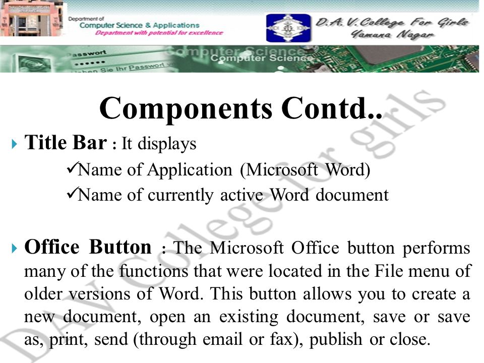 Components Contd.. Title Bar : It displays