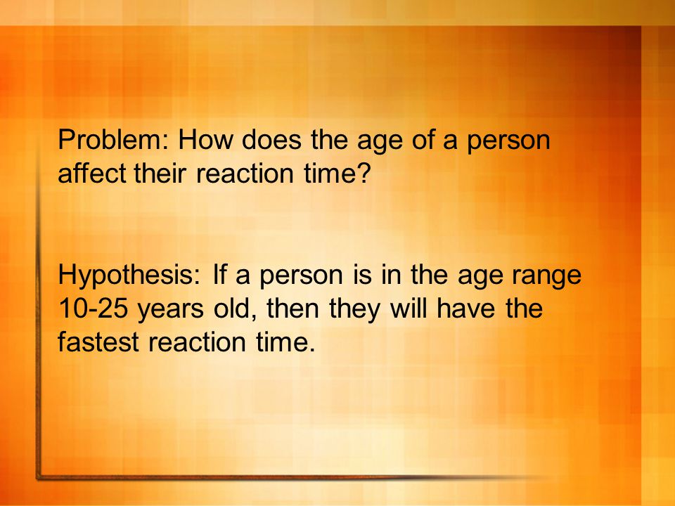 The Effect of Age on Reaction Time - ppt video online download