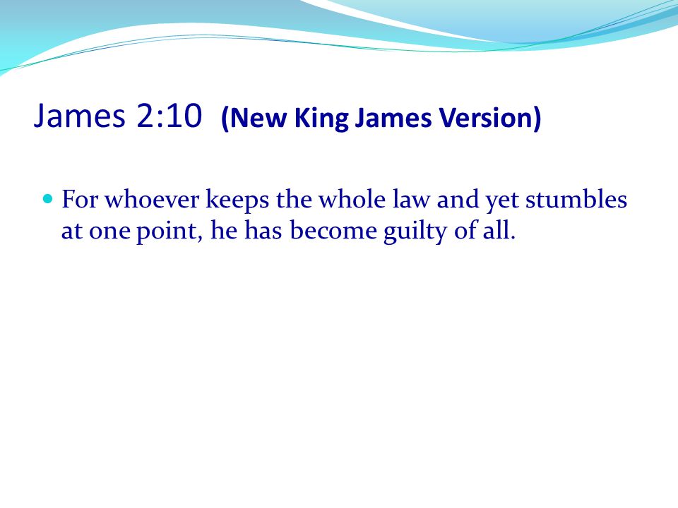 James 2:10 (New King James Version)