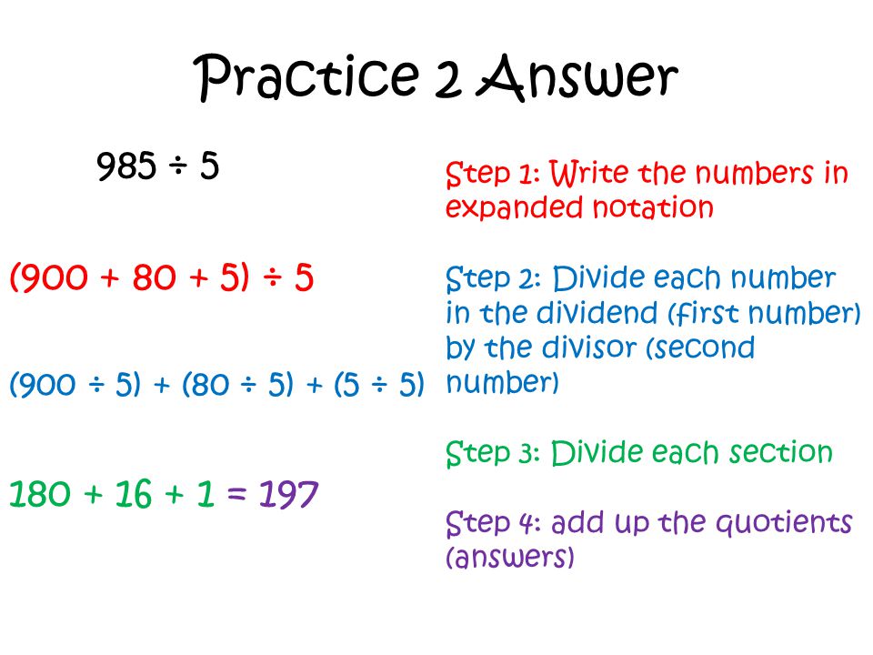 Practice 2 Answer 985 ÷ 5 ( ) ÷ = 197
