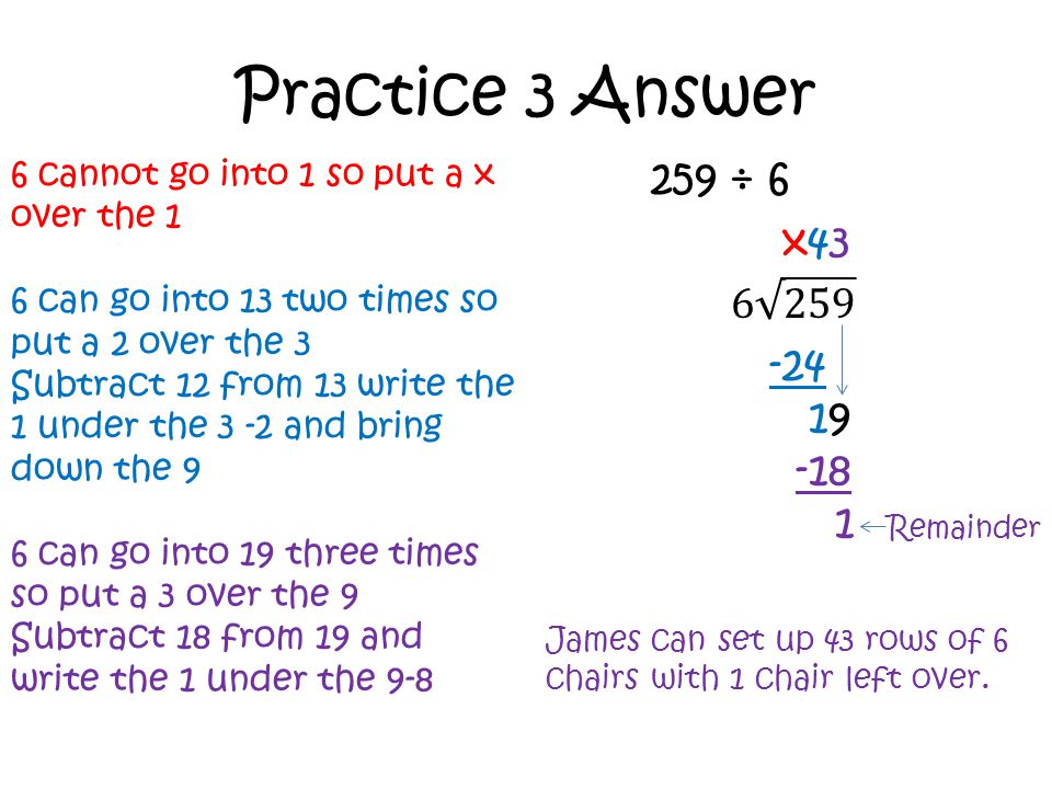 Practice 3 Answer 259 ÷ 6 x Remainder