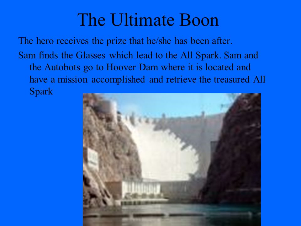 The Ultimate Boon The hero receives the prize that he/she has been after.
