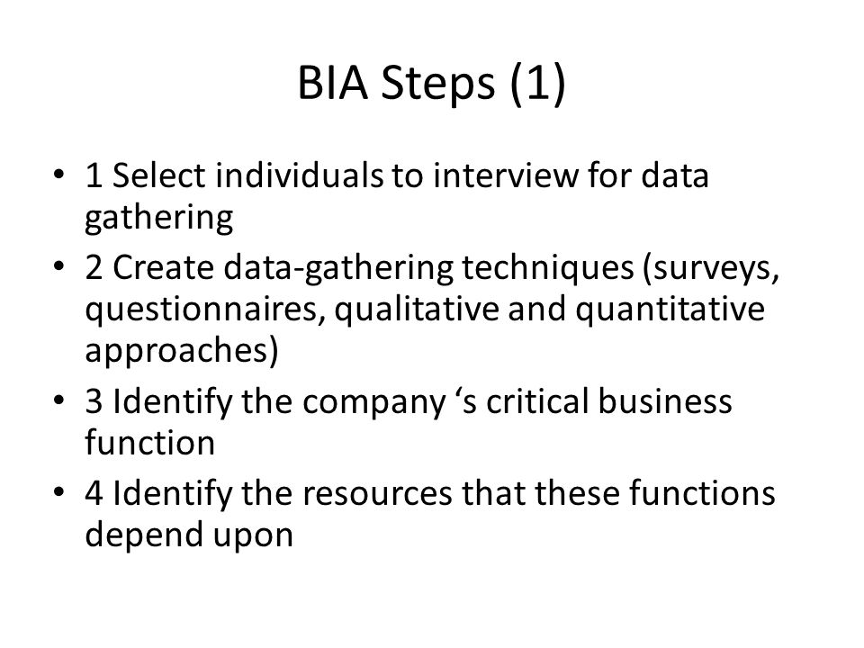 BIA Steps (1) 1 Select individuals to interview for data gathering
