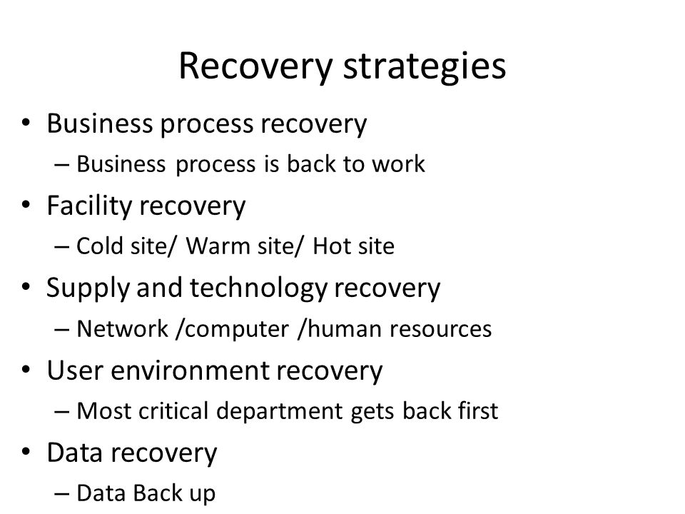 Recovery strategies Business process recovery Facility recovery