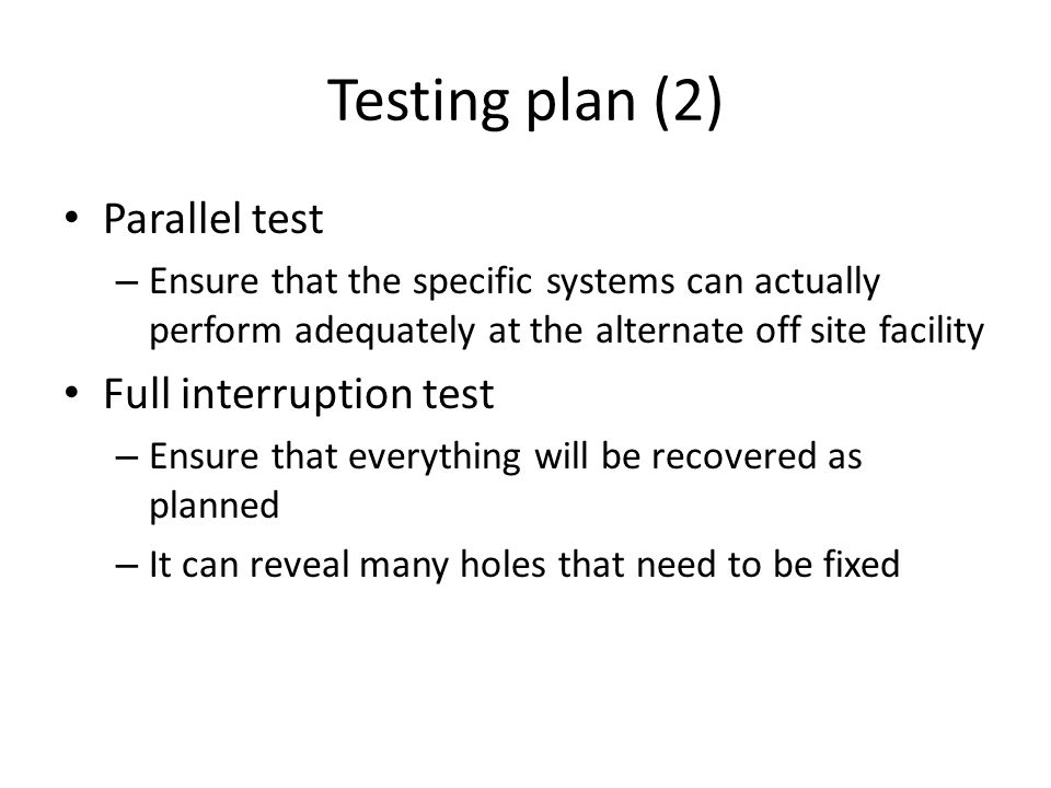 Testing plan (2) Parallel test Full interruption test
