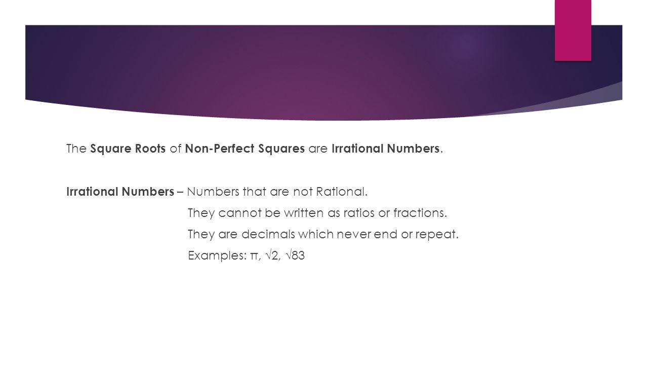 The Square Roots of Non-Perfect Squares are Irrational Numbers