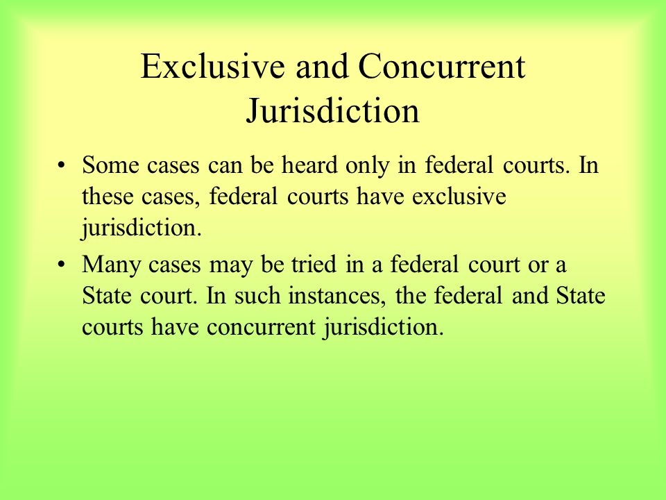 Exclusive and Concurrent Jurisdiction