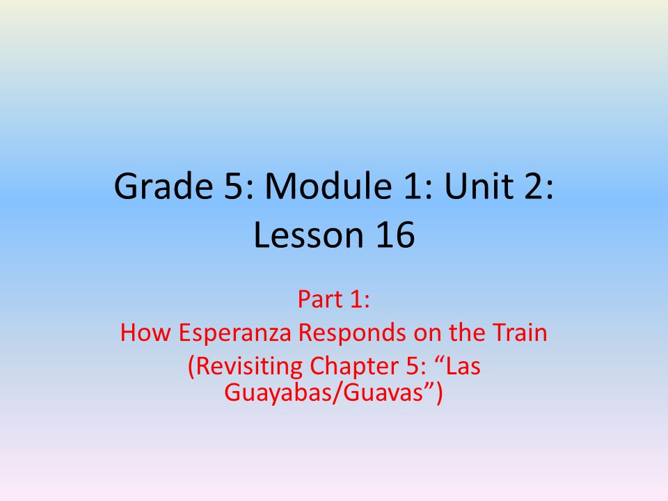 Grade 5: Module 1: Unit 2: Lesson 16