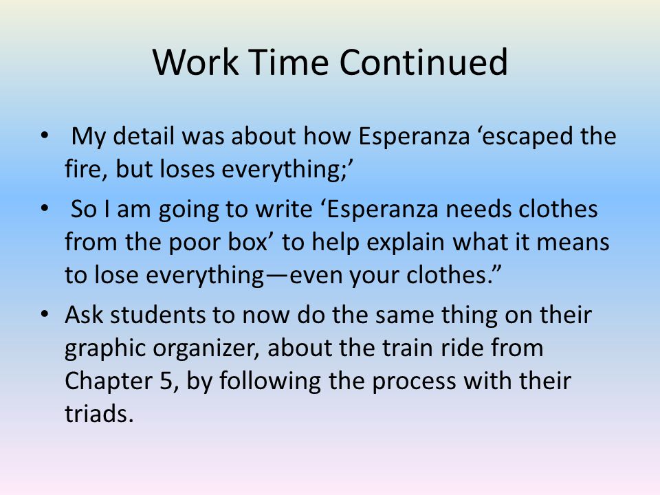 Work Time Continued My detail was about how Esperanza ‘escaped the fire, but loses everything;’