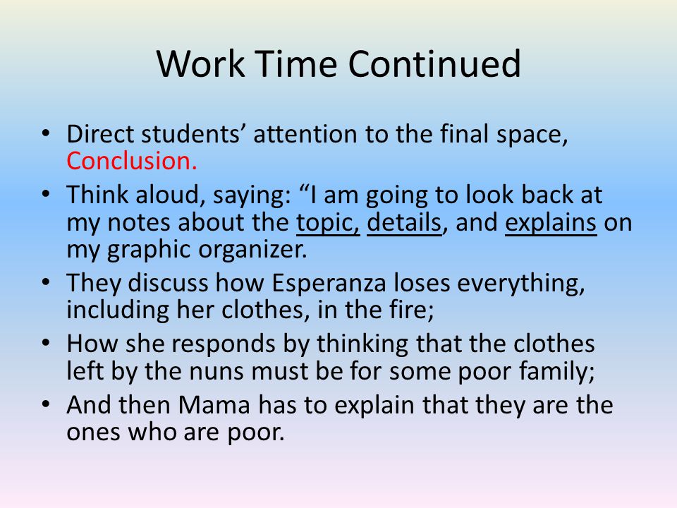 Work Time Continued Direct students’ attention to the final space, Conclusion.