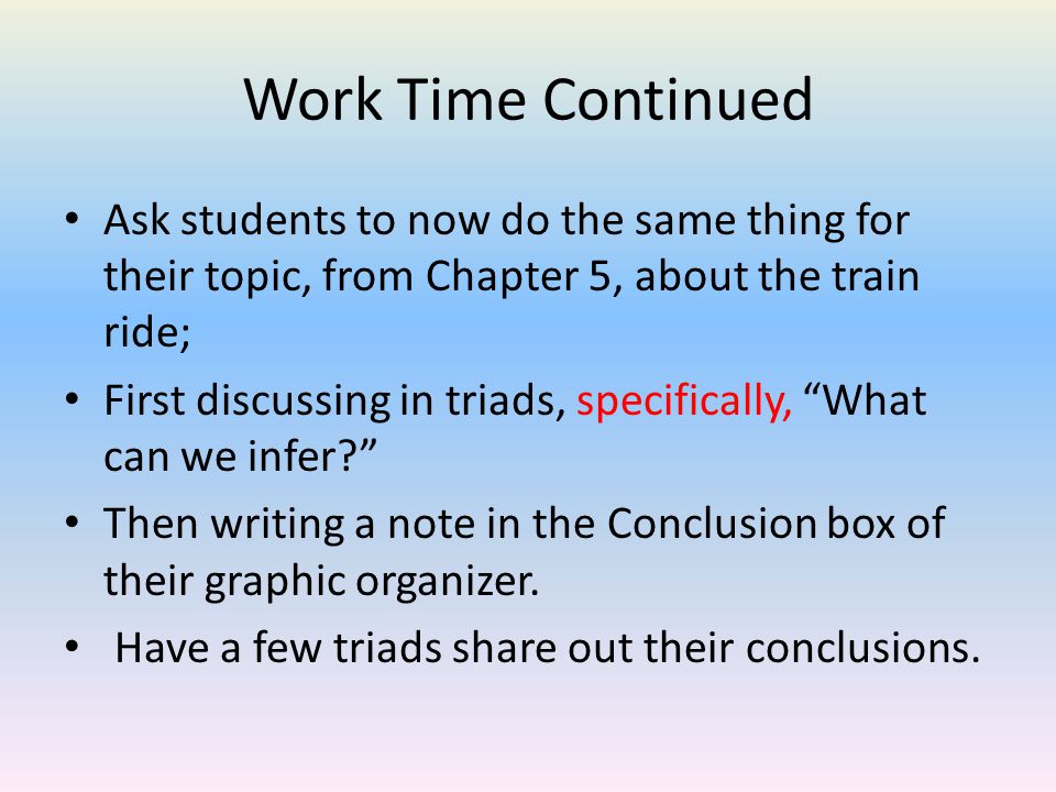 Work Time Continued Ask students to now do the same thing for their topic, from Chapter 5, about the train ride;