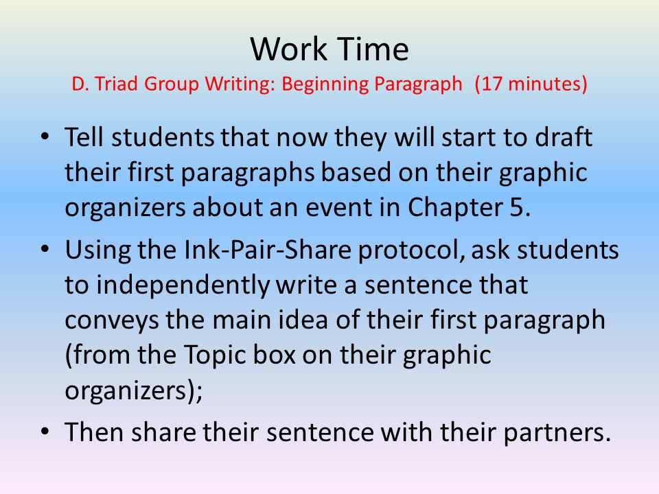 Work Time D. Triad Group Writing: Beginning Paragraph (17 minutes)