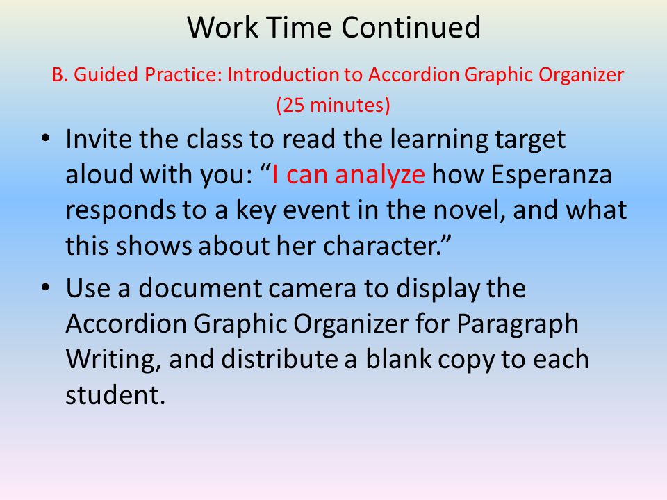 Work Time Continued B. Guided Practice: Introduction to Accordion Graphic Organizer (25 minutes)