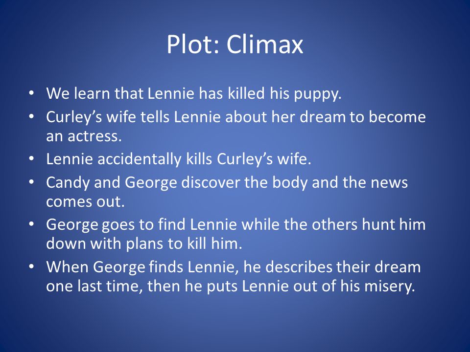 Plot: Climax We learn that Lennie has killed his puppy.