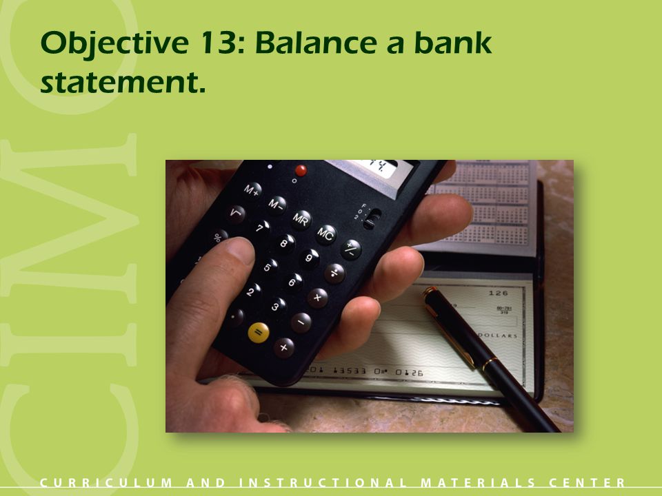 Objective 13: Balance a bank statement.