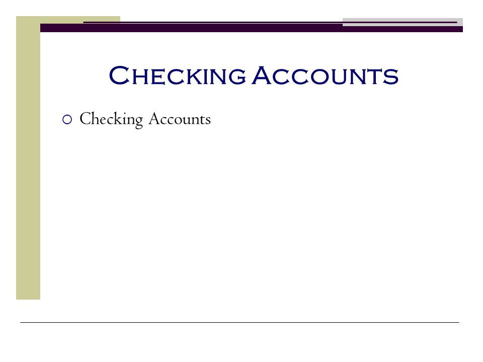 Checking Accounts Checking Accounts