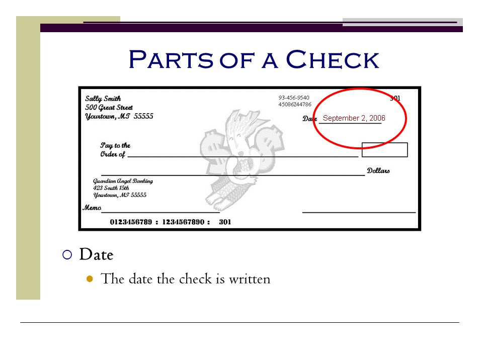 Parts of a Check Date The date the check is written
