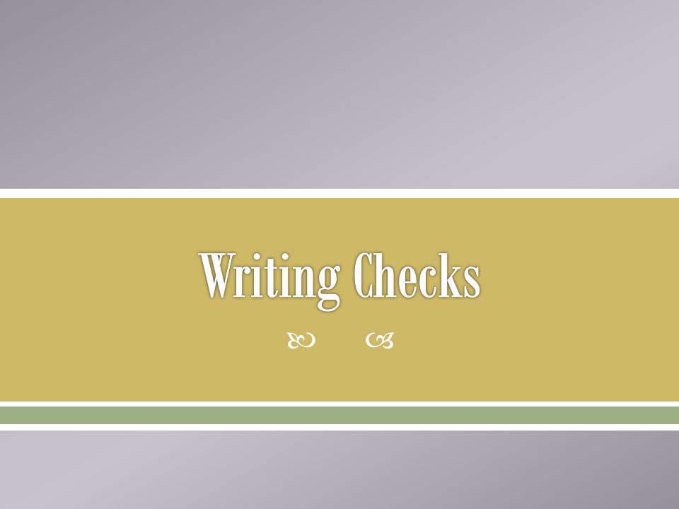 Writing Checks