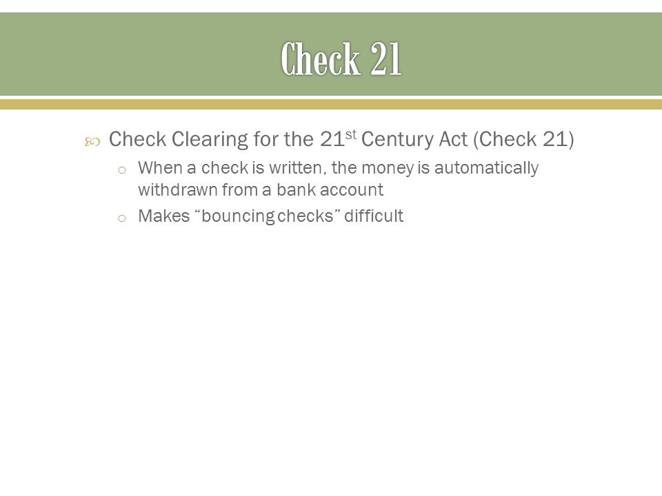 Check 21 Check Clearing for the 21st Century Act (Check 21)