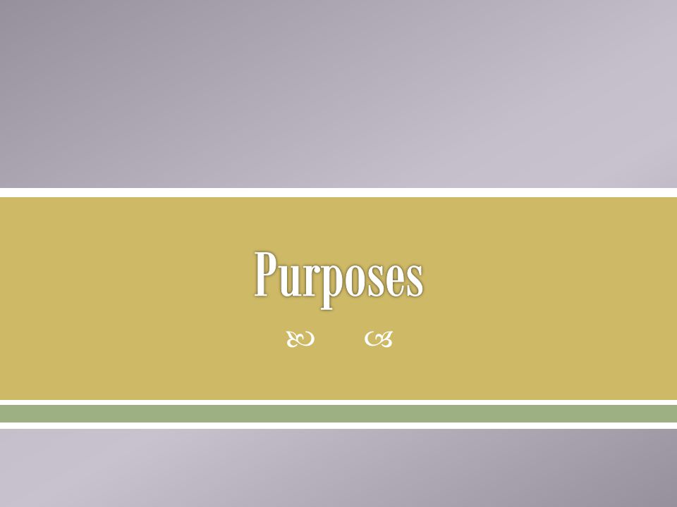 Purposes