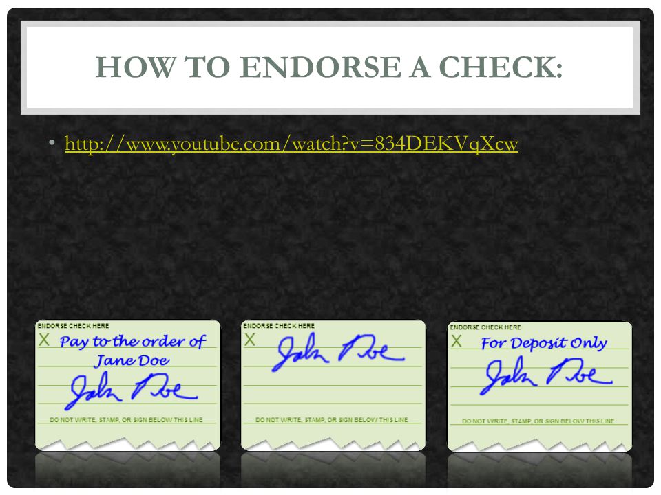 How to endorse a check:   v=834DEKVqXcw