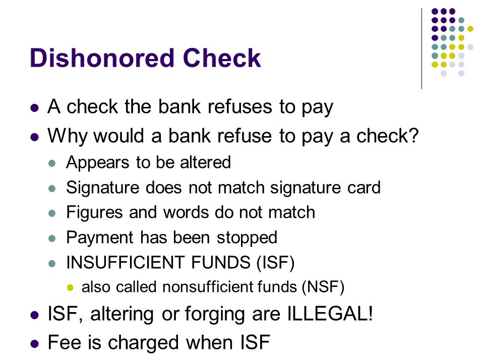 Dishonored Check A check the bank refuses to pay