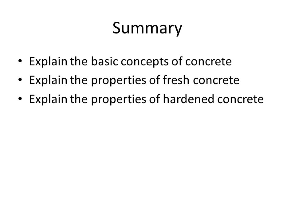 Summary Explain the basic concepts of concrete