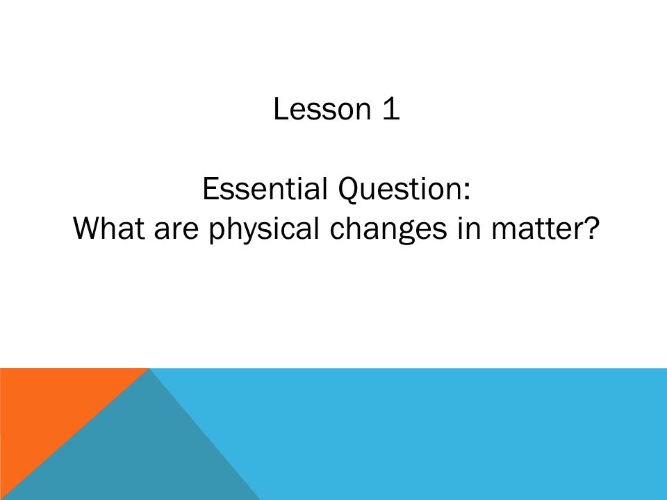 What are physical changes in matter