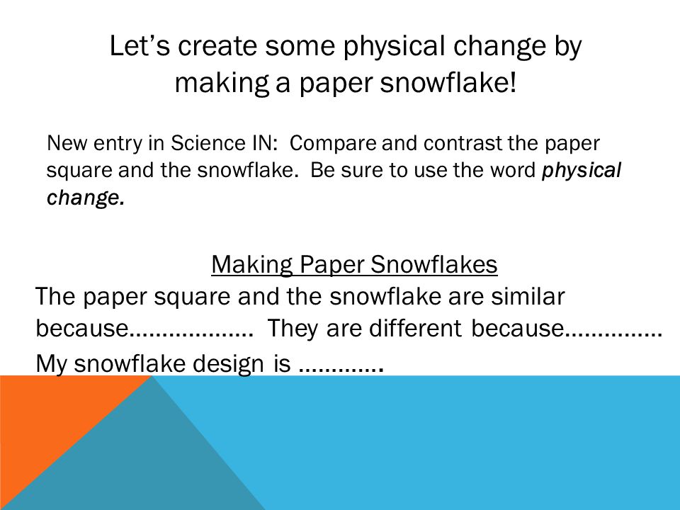 Let’s create some physical change by making a paper snowflake!