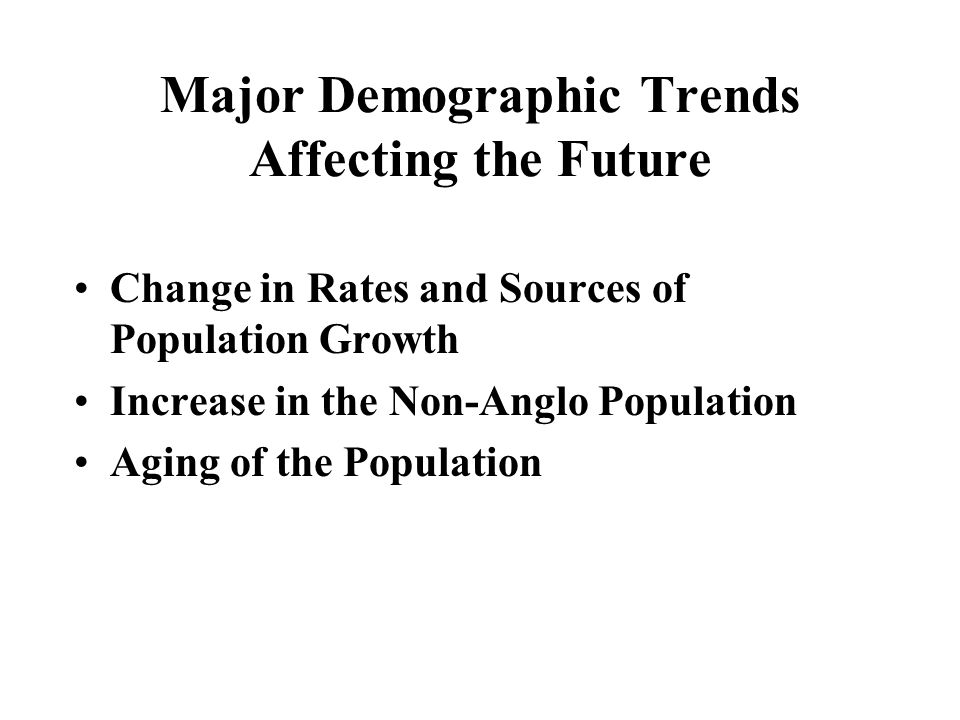 Major Demographic Trends Affecting the Future
