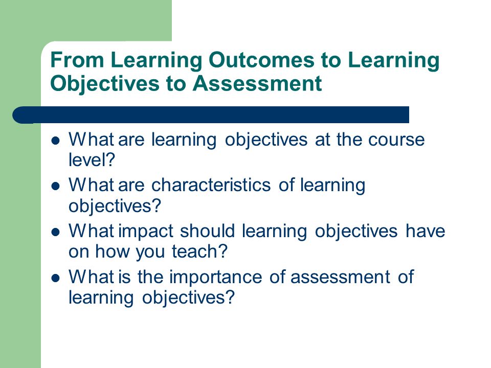 From Learning Outcomes to Learning Objectives to Assessment