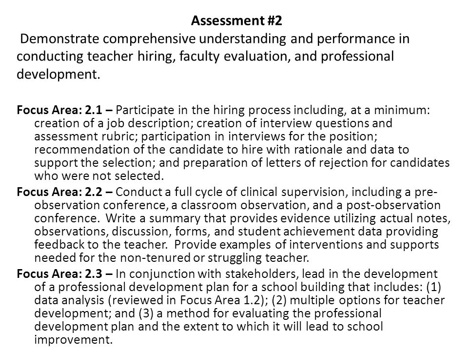 Assessment #2 Demonstrate comprehensive understanding and performance in conducting teacher hiring, faculty evaluation, and professional development.