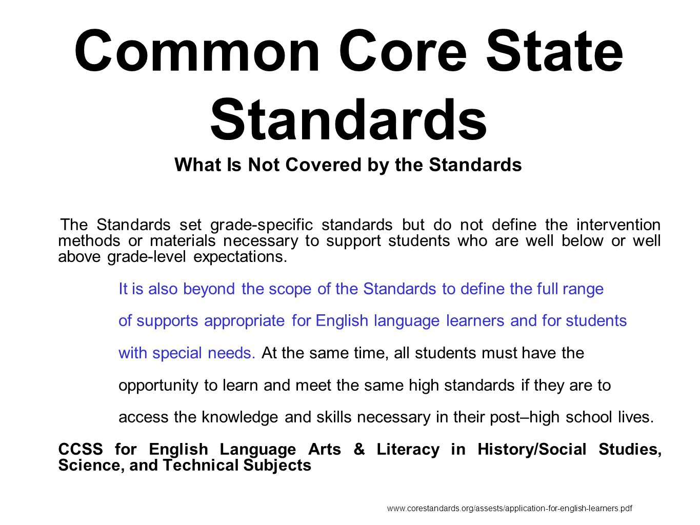 Common Core State Standards What Is Not Covered by the Standards