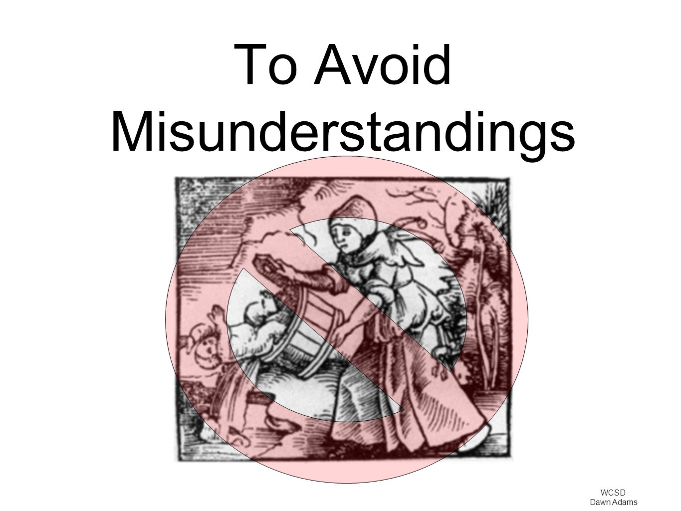 To Avoid Misunderstandings