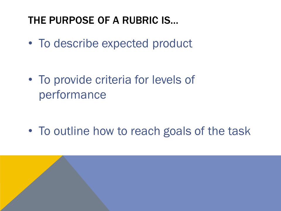 the purpose of a rubric is…