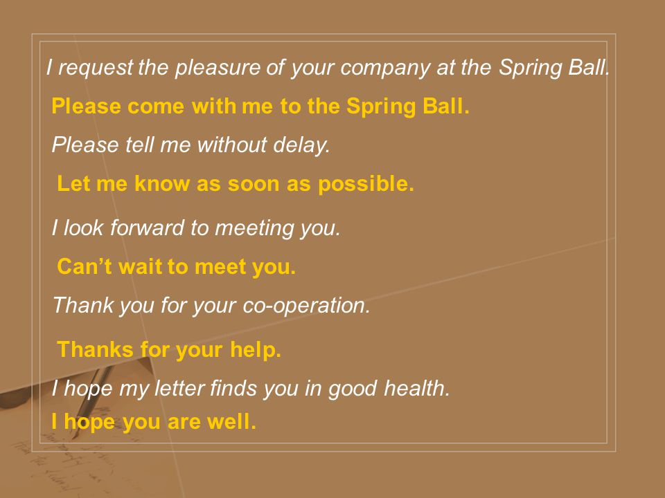 I request the pleasure of your company at the Spring Ball.