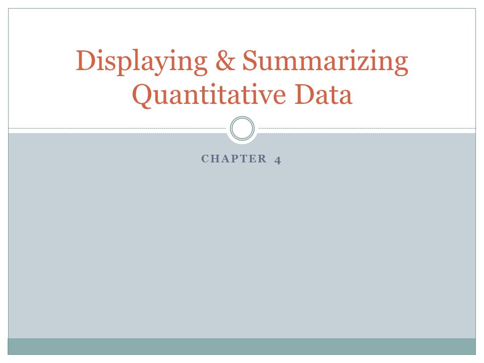 Displaying & Summarizing Quantitative Data