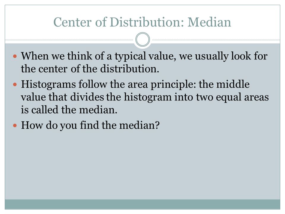 Center of Distribution: Median