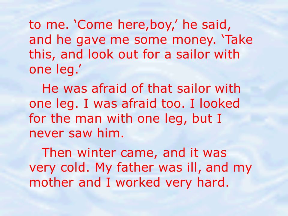 to me. ‘Come here,boy,’ he said, and he gave me some money