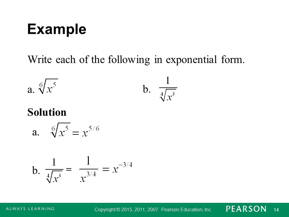 Example Write each of the following in exponential form. a. b.