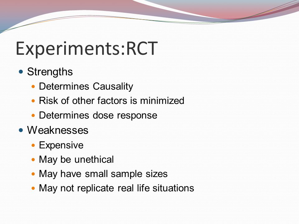Experiments:RCT Strengths Weaknesses Determines Causality