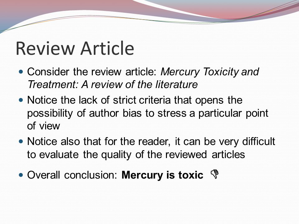 Review Article Consider the review article: Mercury Toxicity and Treatment: A review of the literature.