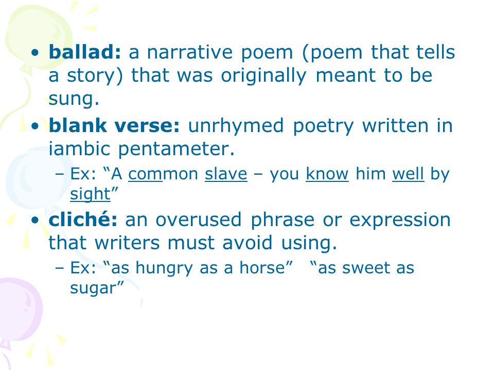 blank verse: unrhymed poetry written in iambic pentameter.