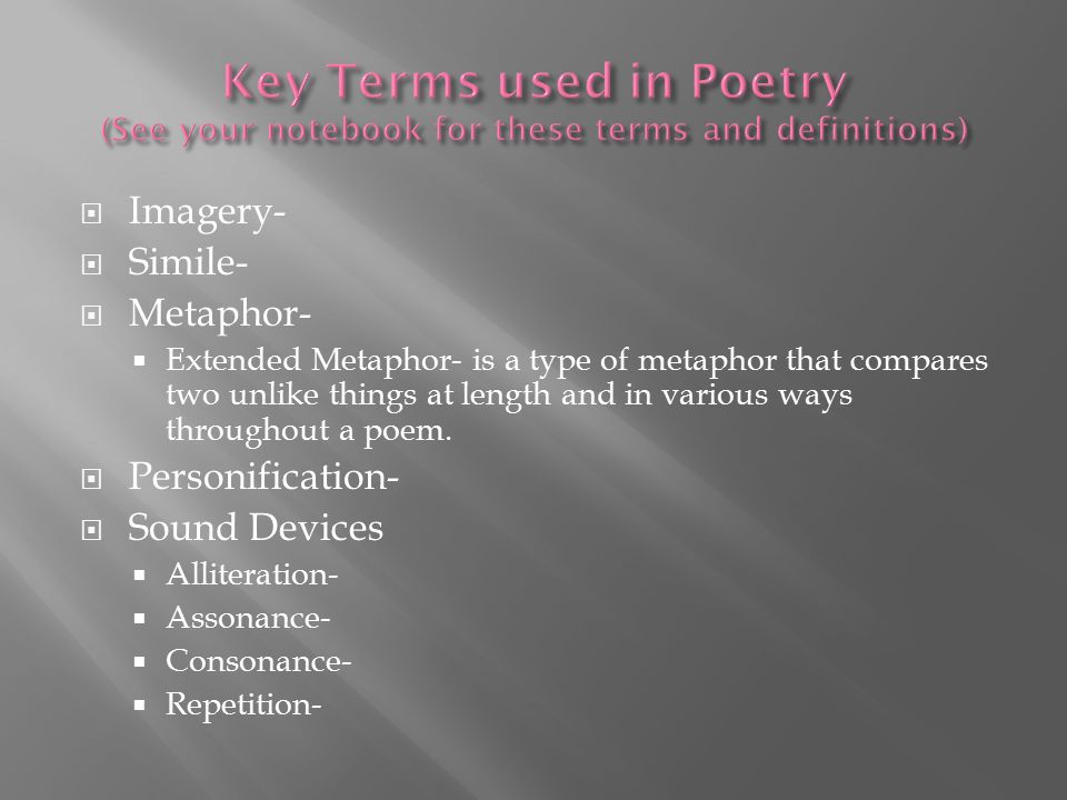 Key Terms used in Poetry (See your notebook for these terms and definitions)