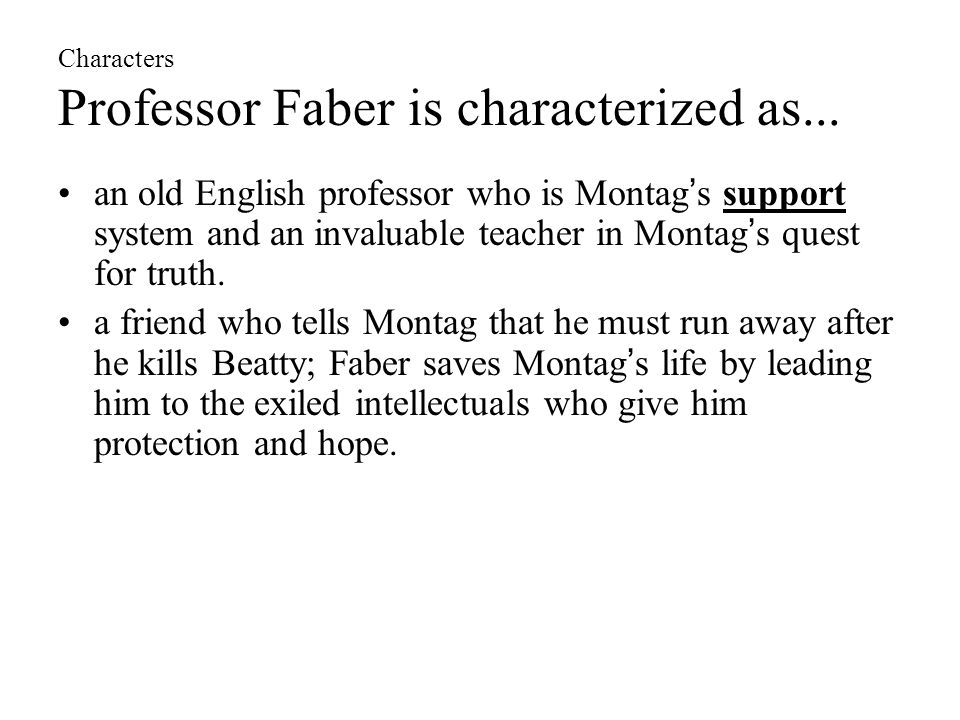 Characters Professor Faber is characterized as...