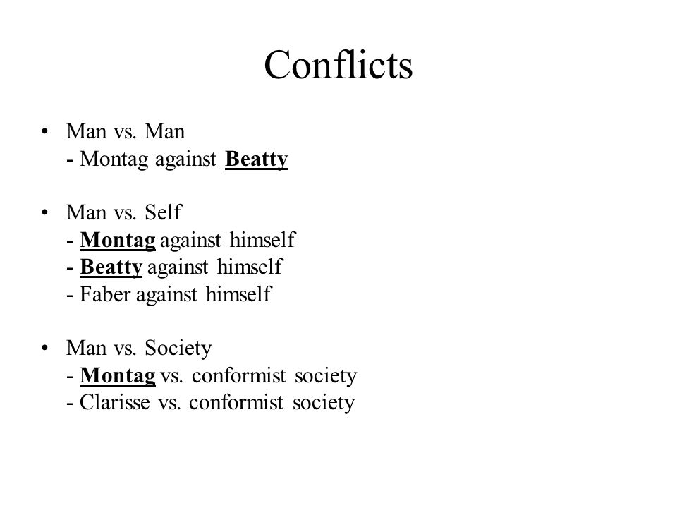 Conflicts Man vs. Man - Montag against Beatty Man vs. Self