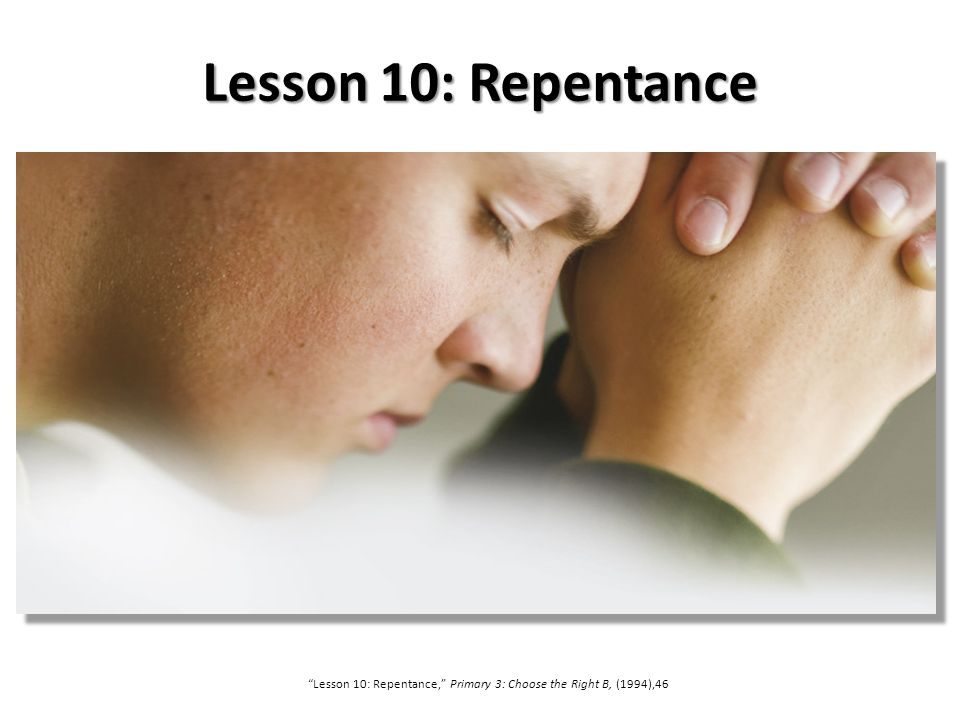 Lesson 10: Repentance, Primary 3: Choose the Right B, (1994),46