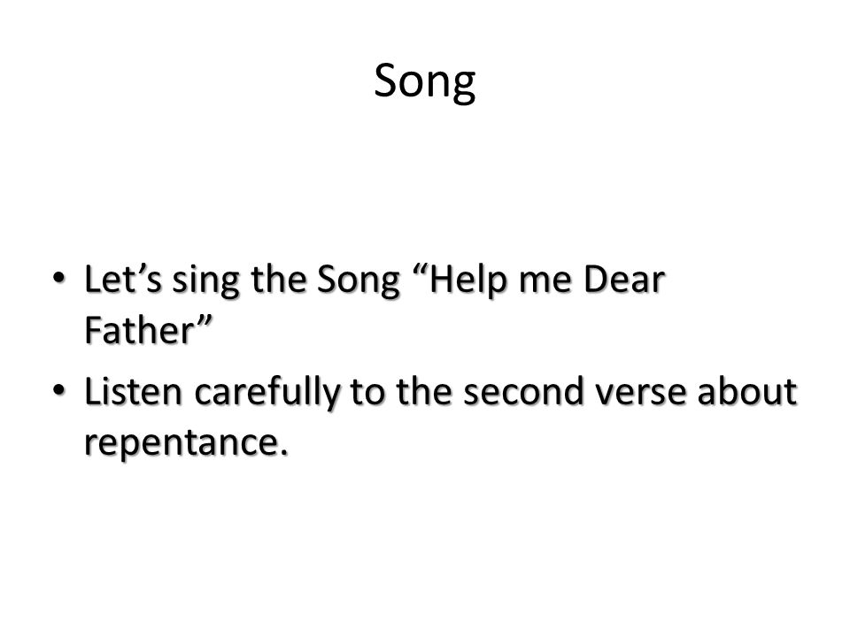 Song Let’s sing the Song Help me Dear Father