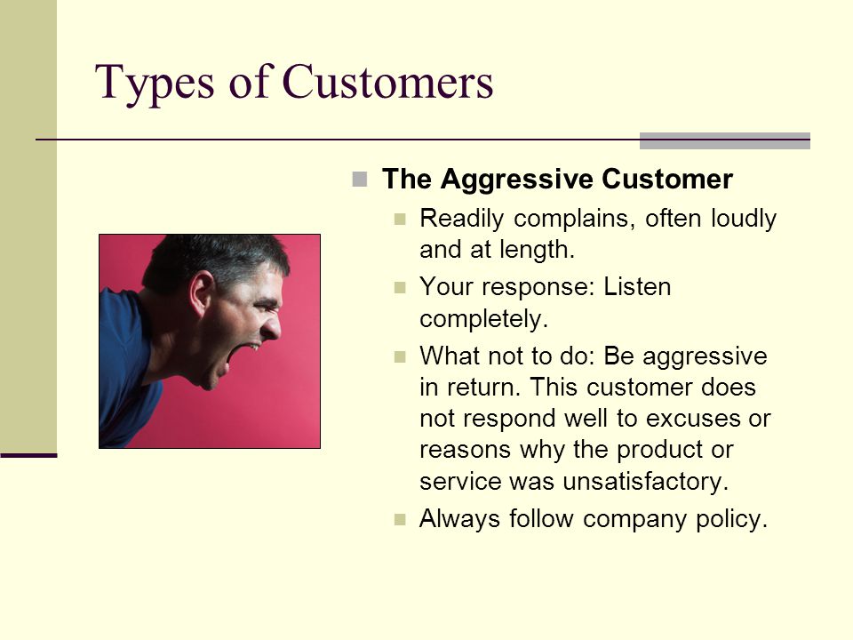 Types of Customers The Aggressive Customer
